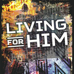 Living For Him